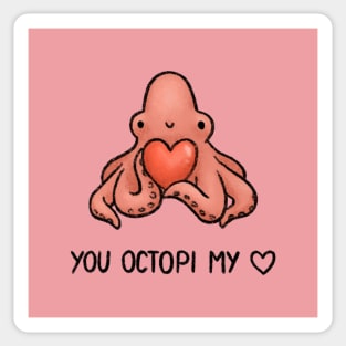 You Octopi My Heart Sticker